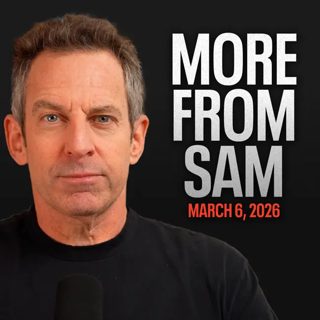 #462 — More From Sam: The Iran War, American Amorality, Addressing Hopelessness, Tucker, and More