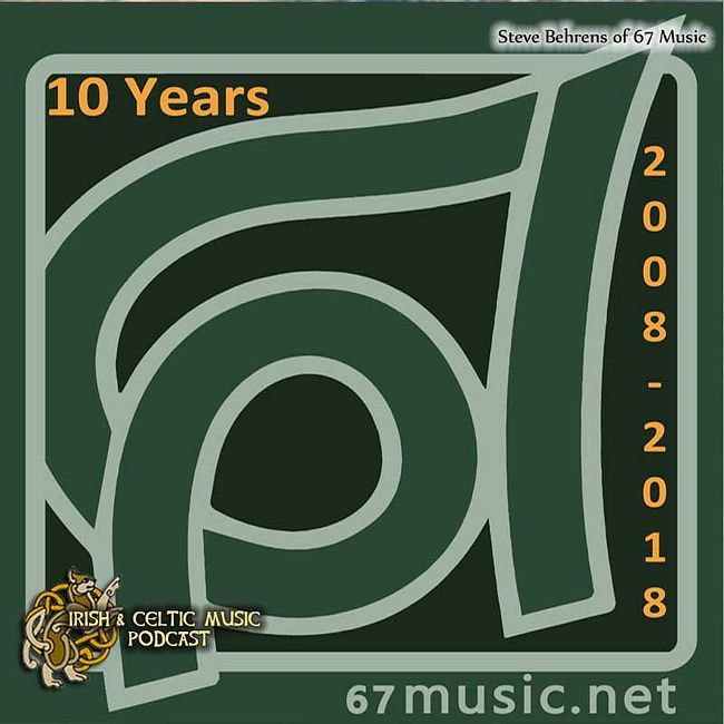 10 Years of Celtic Music with 67 Music #365