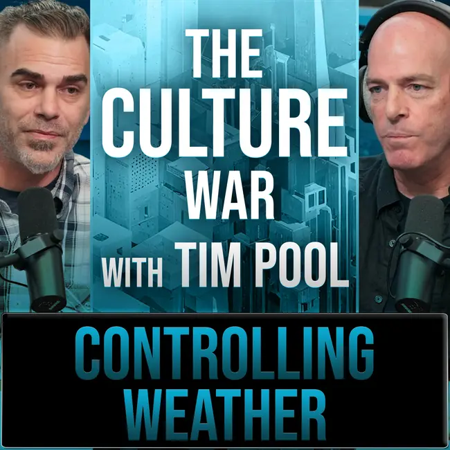 The Culture War #85 Geoengineered Super Storms & Government WEATHER ...