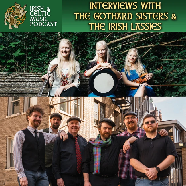 Interviews with The Gothard Sisters and The Irish Lassies #737