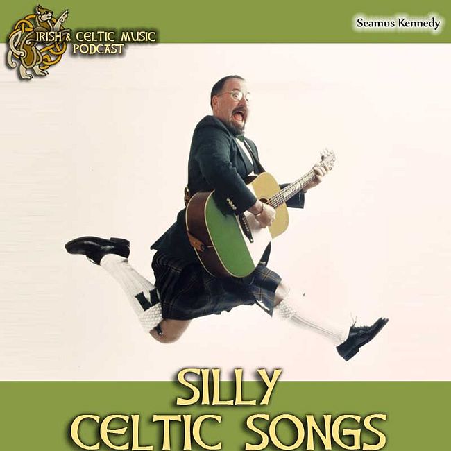 Silly Celtic Songs #403